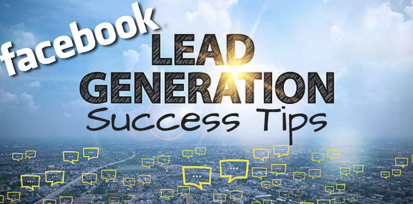 Facebook Lead Generation Success Tips
